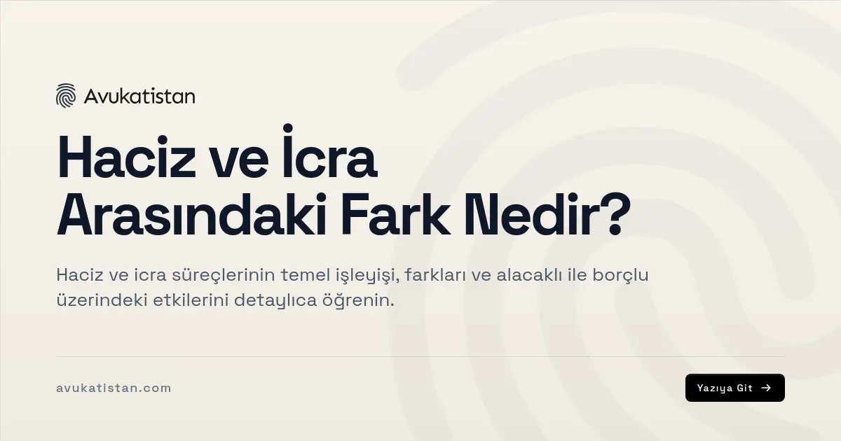 Haciz ve İcra Arasındaki Fark Nedir?