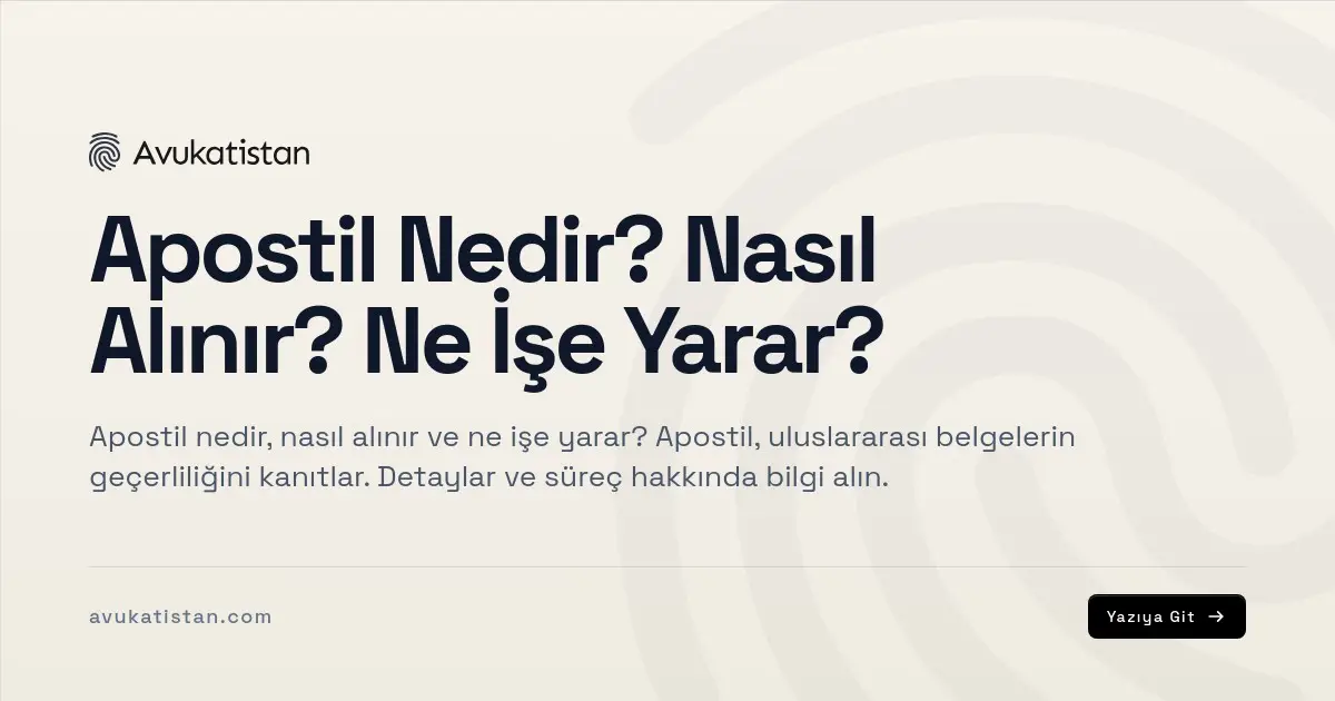 Apostil Nedir? Nasıl Alınır? Ne İşe Yarar?
