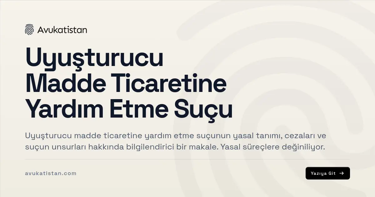 Uyuşturucu Madde Ticaretine Yardım Etme Suçu