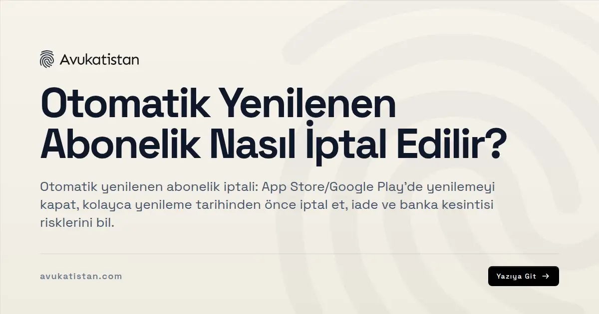 Otomatik Yenilenen Abonelik Nasıl İptal Edilir?