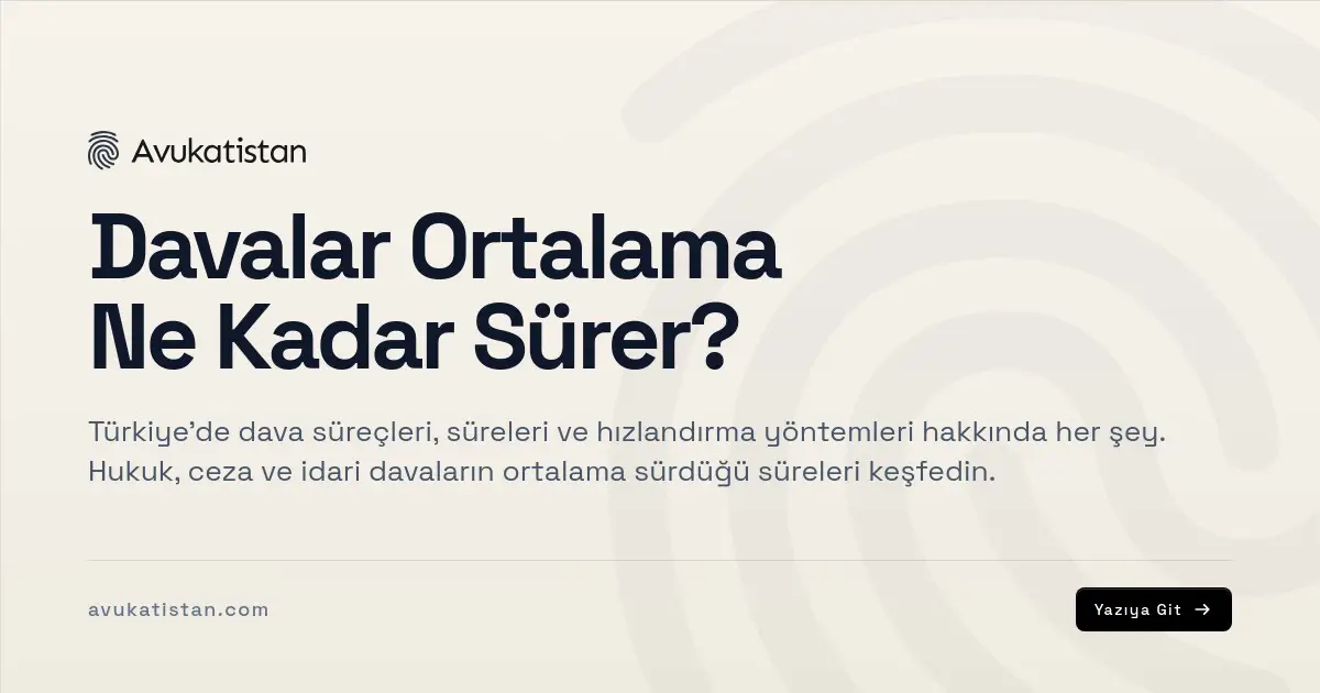 Davalar Ortalama Ne Kadar Sürer?