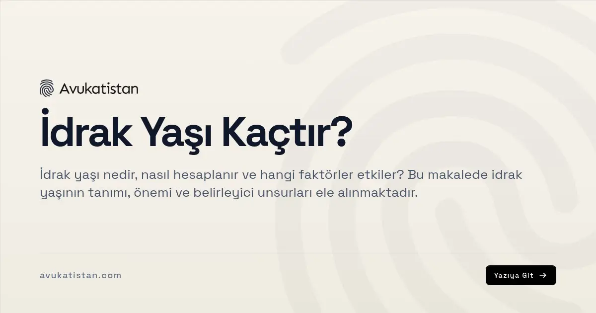 İdrak Yaşı Kaçtır?