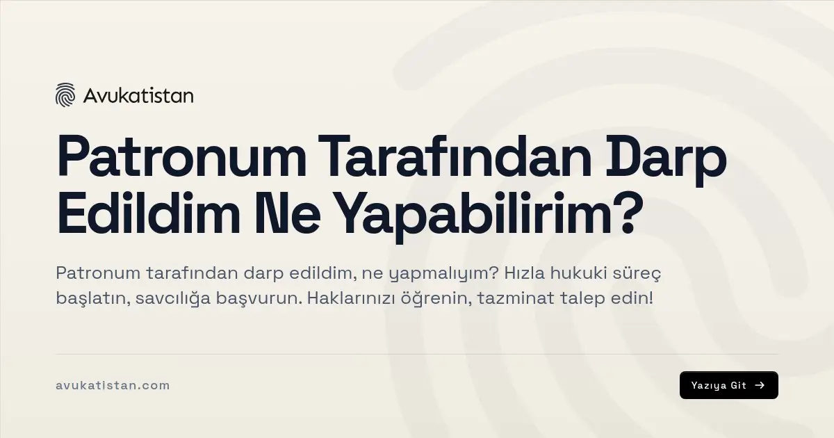 Patronum Tarafından Darp Edildim Ne Yapabilirim?
