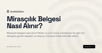Mirasçılık Belgesi Nasıl Alınır?