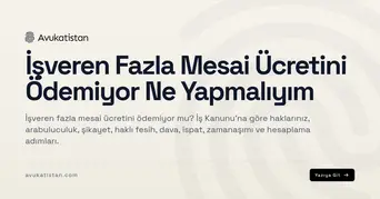 İşveren Fazla Mesai Ücretini Ödemiyor Ne Yapmalıyım