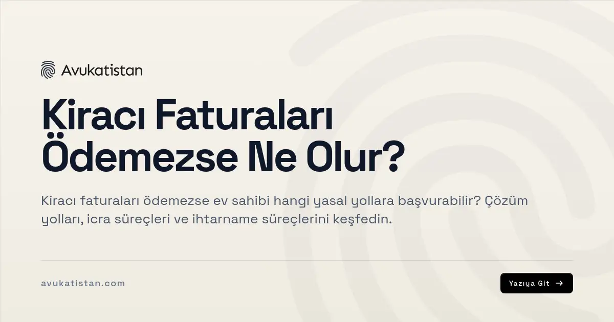 Kiracı Faturaları Ödemezse Ne Olur?