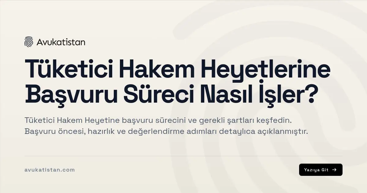 Tüketici Hakem Heyetlerine Başvuru Süreci Nasıl İşler?