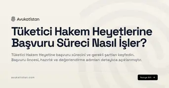 Tüketici Hakem Heyetlerine Başvuru Süreci Nasıl İşler?