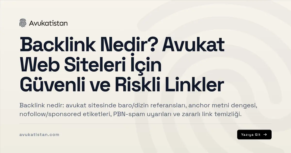 Backlink Nedir? Avukat Web Siteleri İçin Güvenli ve Riskli Linkler