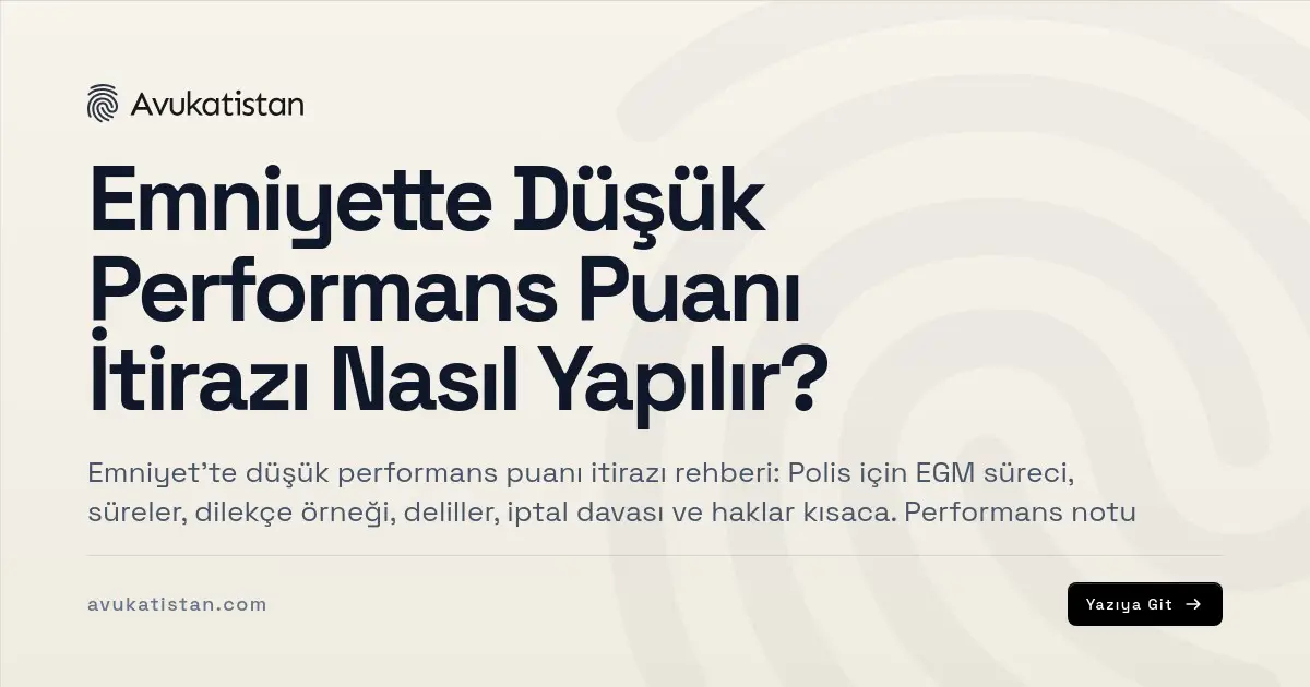Emniyette Düşük Performans Puanı İtirazı Nasıl Yapılır?