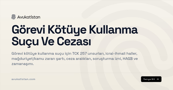 Görevi Kötüye Kullanma Suçu Ve Cezası