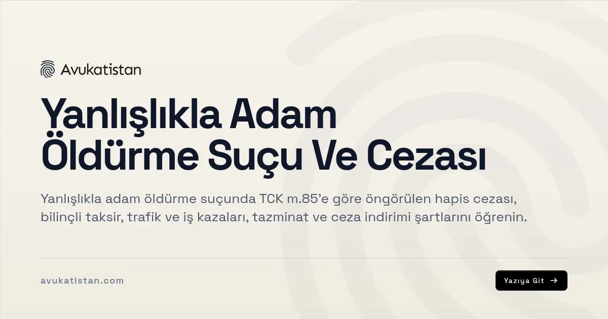 Yanlışlıkla Adam Öldürme Suçu Ve Cezası