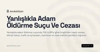 Yanlışlıkla Adam Öldürme Suçu Ve Cezası