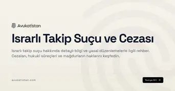 Israrlı Takip Suçu ve Cezası