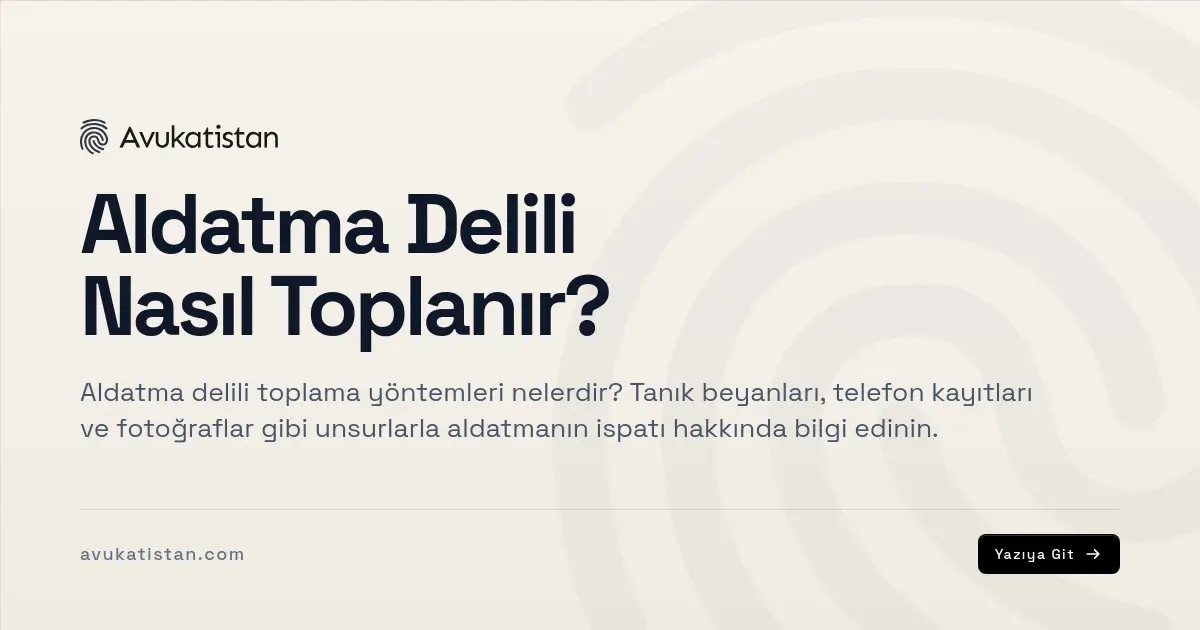 Aldatma Delili Nasıl Toplanır?