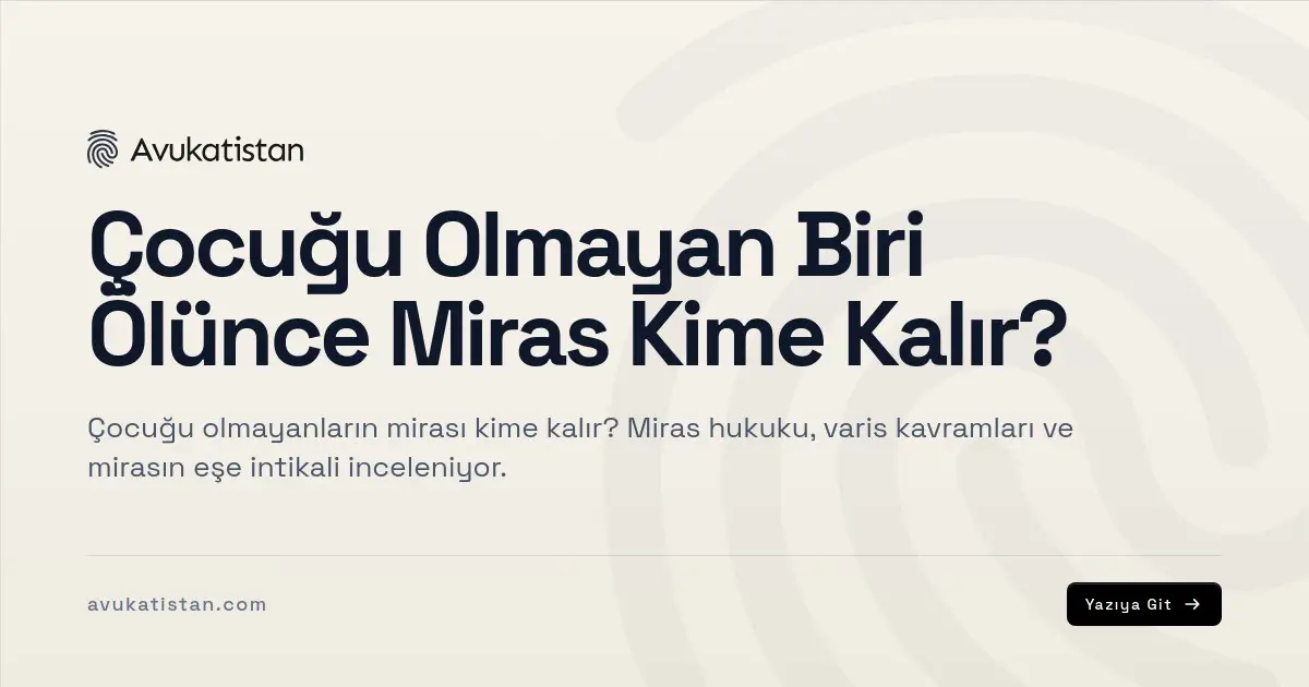 Çocuğu Olmayan Biri Ölünce Miras Kime Kalır?
