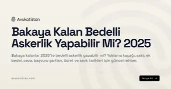 Bakaya Kalan Bedelli Askerlik Yapabilir Mi? 2025