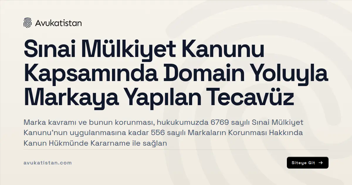 Sınai Mülkiyet Kanunu Kapsamında Domain Yoluyla Markaya Yapılan Tecavüz