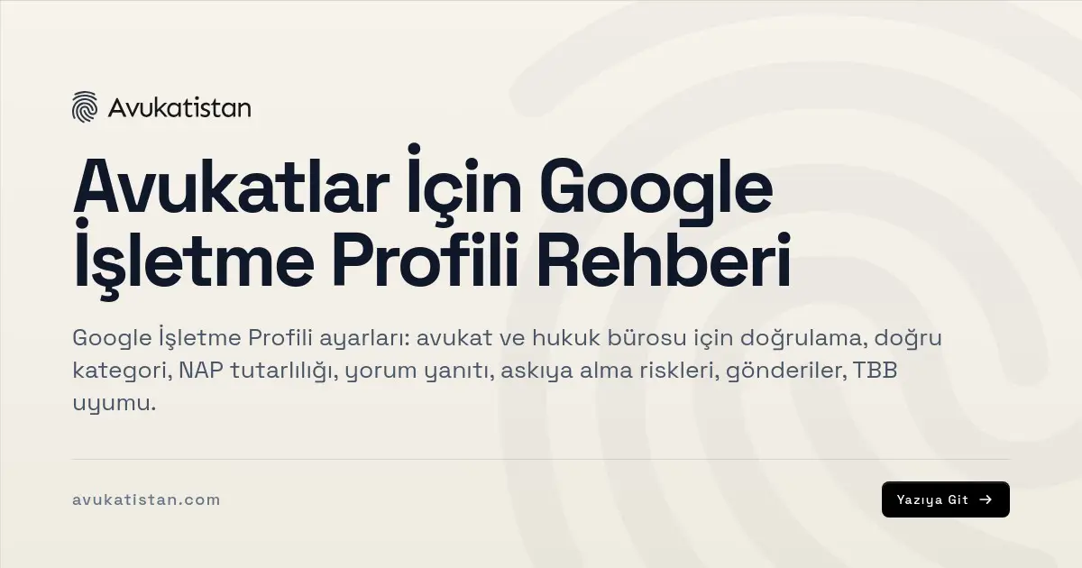 Avukatlar İçin Google İşletme Profili Rehberi