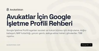 Avukatlar İçin Google İşletme Profili Rehberi