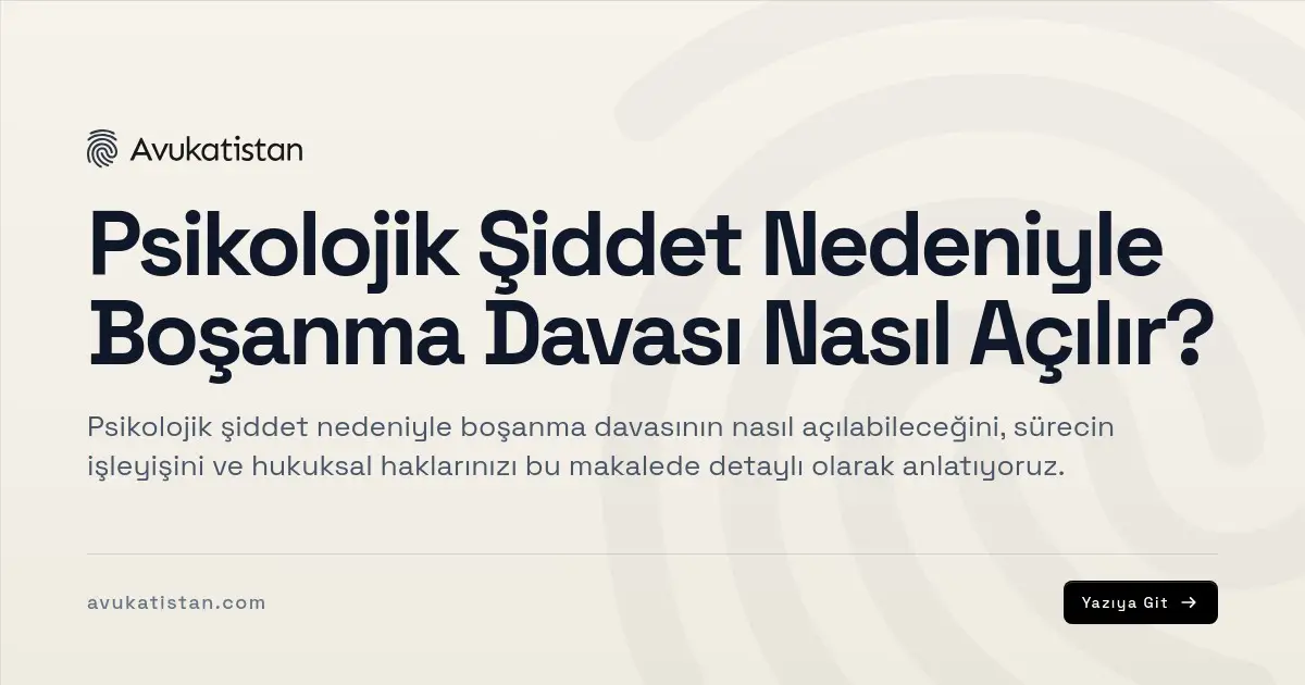 Psikolojik Şiddet Nedeniyle Boşanma Davası Nasıl Açılır?