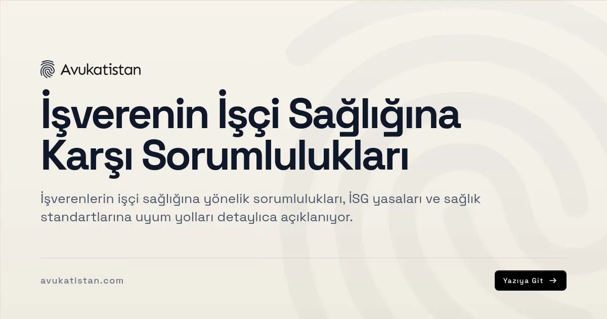 İşverenin İşçi Sağlığına Karşı Sorumlulukları