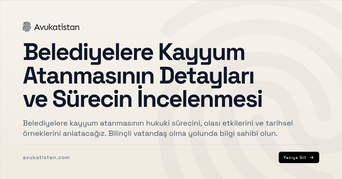 Belediyelere Kayyum Atanmasının Detayları ve Sürecin İncelenmesi
