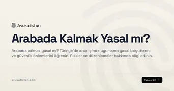 Arabada Kalmak Yasal mı?
