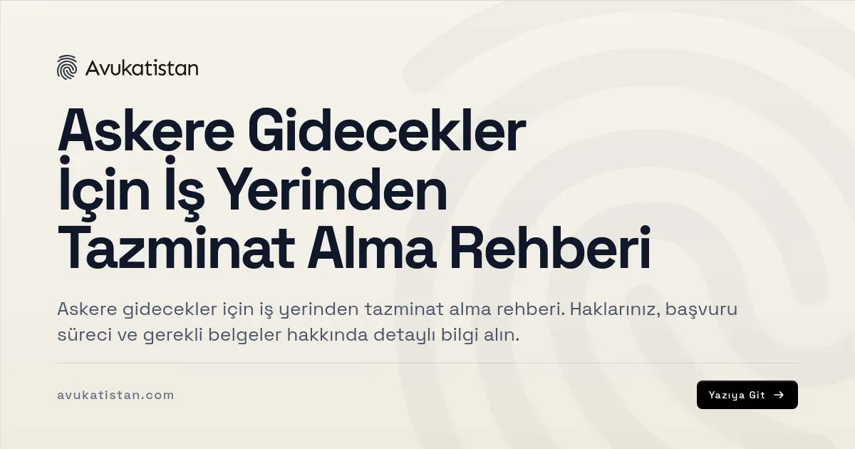 Askere Gidecekler İçin İş Yerinden Tazminat Alma Rehberi