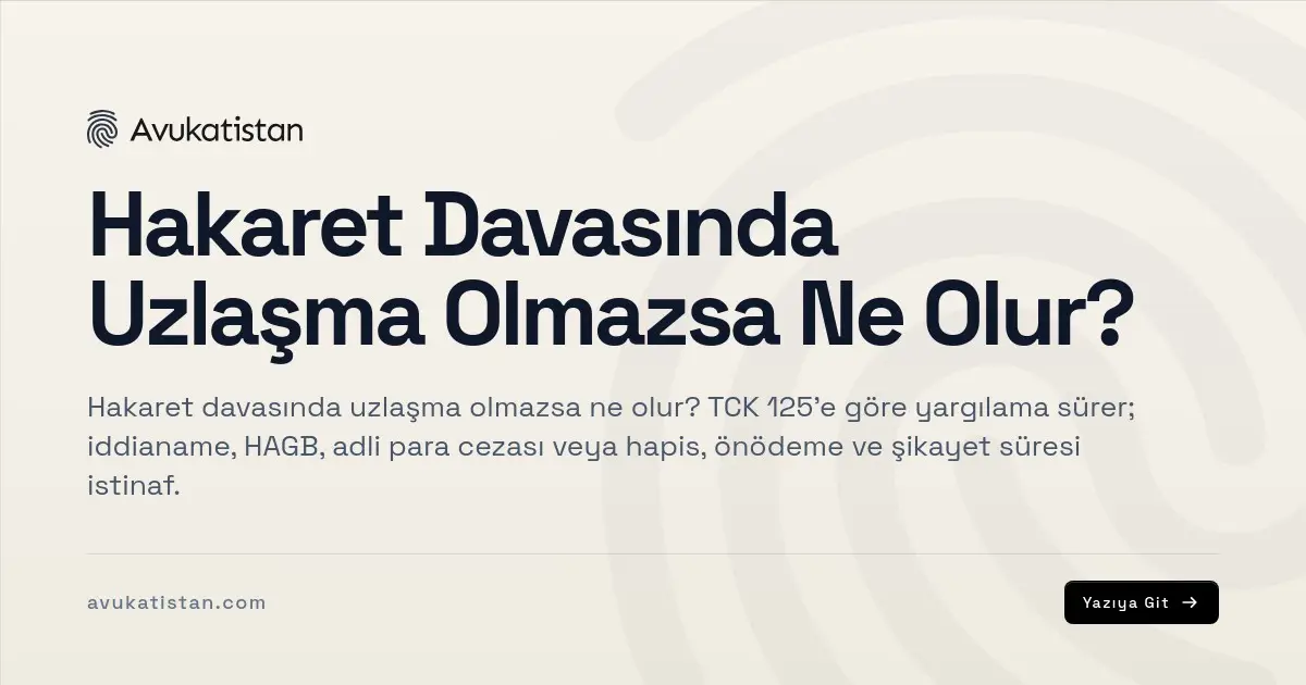 Hakaret Davasında Uzlaşma Olmazsa Ne Olur?