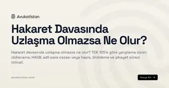 Hakaret Davasında Uzlaşma Olmazsa Ne Olur?