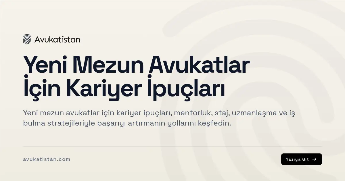 Yeni Mezun Avukatlar İçin Kariyer İpuçları