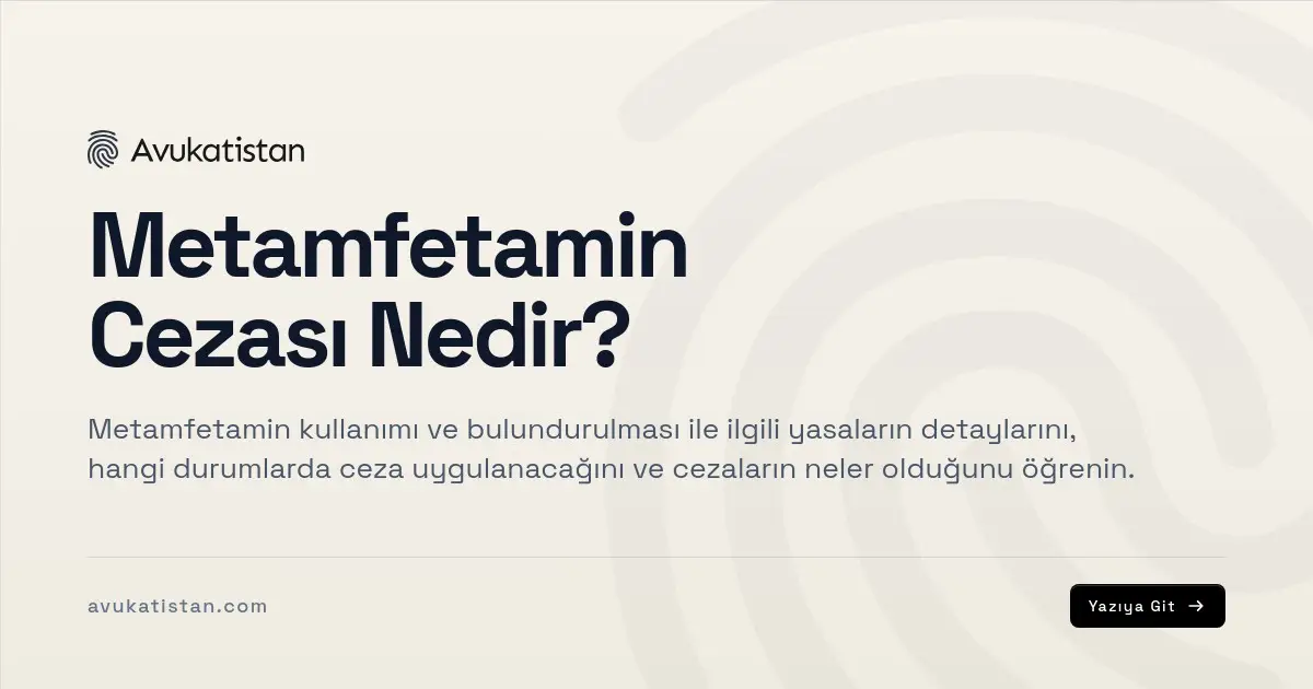 Metamfetamin Cezası Nedir?