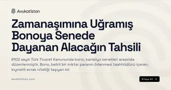 Zamanaşımına Uğramış Bonoya Senede Dayanan Alacağın Tahsili