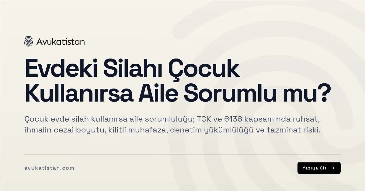 Evdeki Silahı Çocuk Kullanırsa Aile Sorumlu mu?