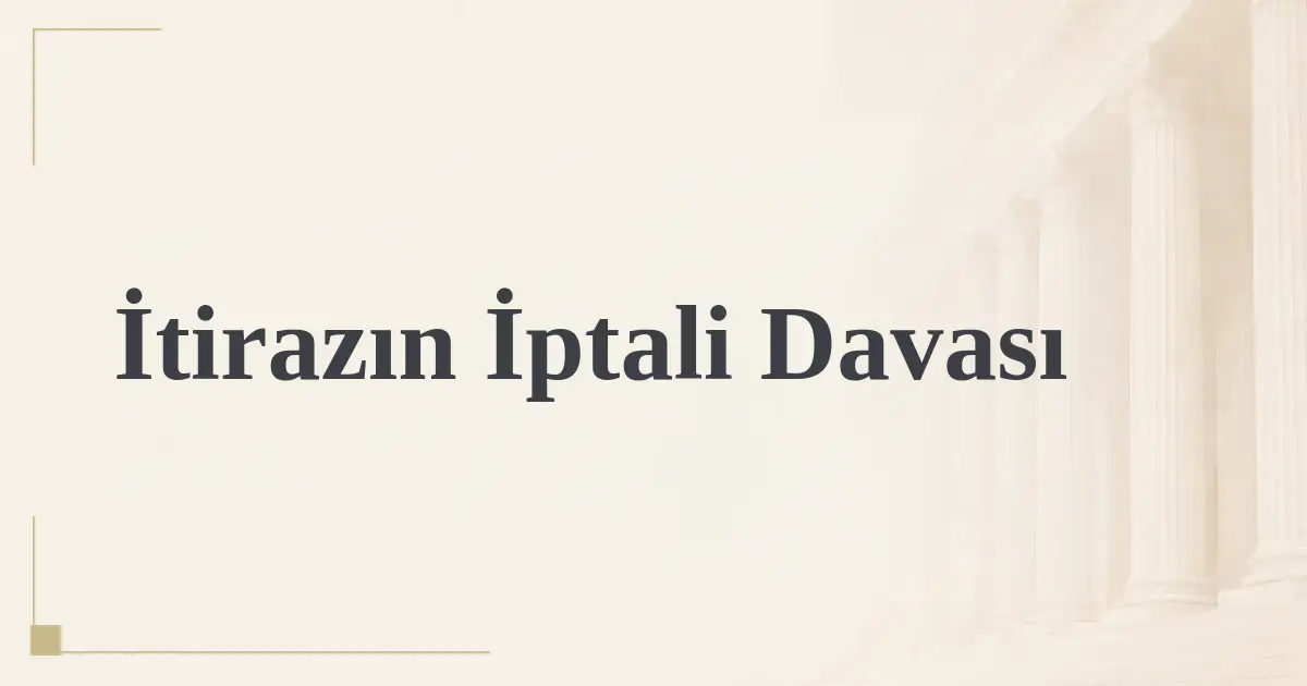 İtirazın İptali Davası