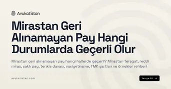 Mirastan Geri Alınamayan Pay Hangi Durumlarda Geçerli Olur