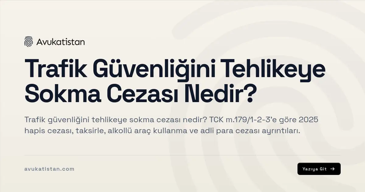 Trafik Güvenliğini Tehlikeye Sokma Cezası Nedir?