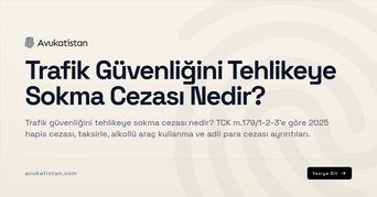 Trafik Güvenliğini Tehlikeye Sokma Cezası Nedir?