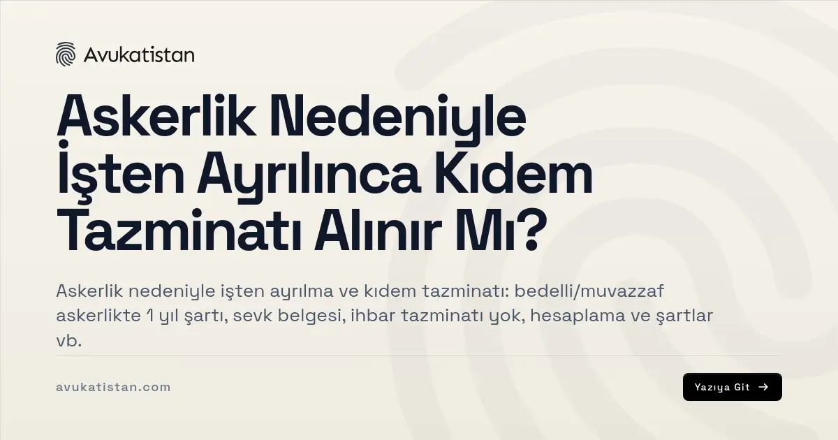 Askerlik Nedeniyle İşten Ayrılınca Kıdem Tazminatı Alınır Mı?