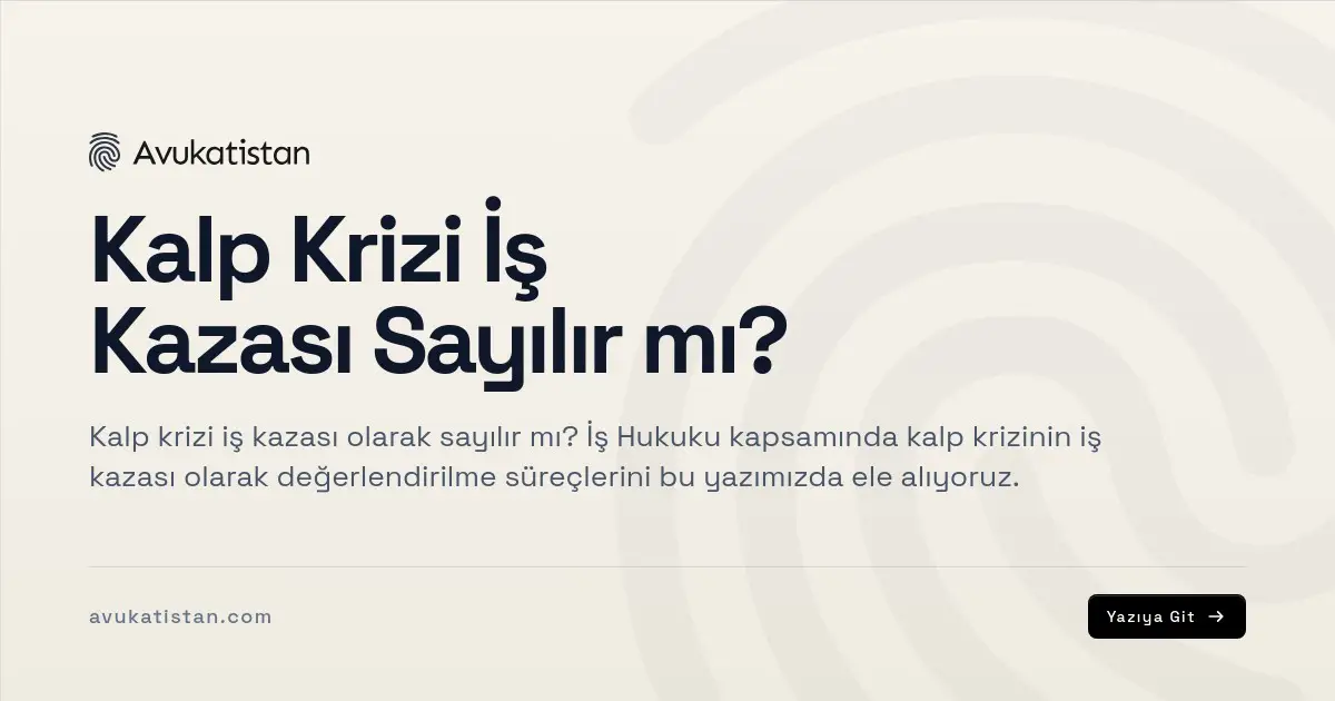 Kalp Krizi İş Kazası Sayılır mı?
