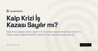 Kalp Krizi İş Kazası Sayılır mı?