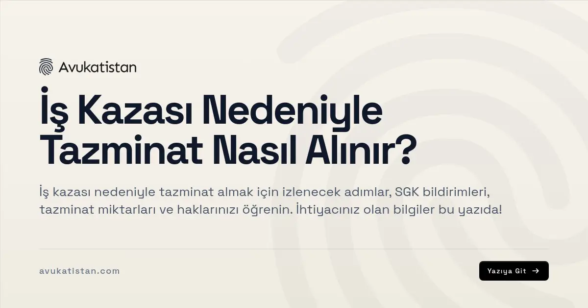 İş Kazası Nedeniyle Tazminat Nasıl Alınır?