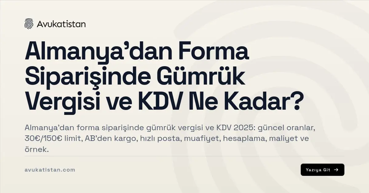Almanya'dan Forma Siparişinde Gümrük Vergisi ve KDV Ne Kadar?