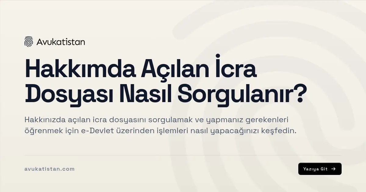 Hakkımda Açılan İcra Dosyası Nasıl Sorgulanır?