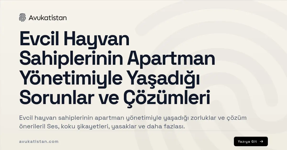 Evcil Hayvan Sahiplerinin Apartman Yönetimiyle Yaşadığı Sorunlar ve Çözümleri