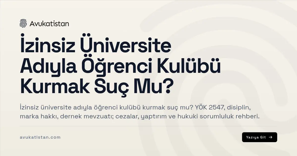 İzinsiz Üniversite Adıyla Öğrenci Kulübü Kurmak Suç Mu?