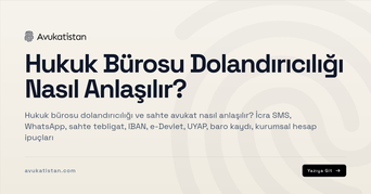 Hukuk Bürosu Dolandırıcılığı Nasıl Anlaşılır?