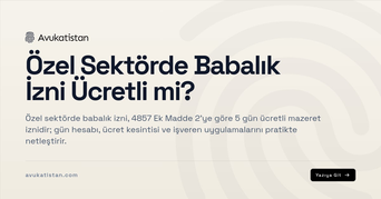 Özel Sektörde Babalık İzni Ücretli mi?
