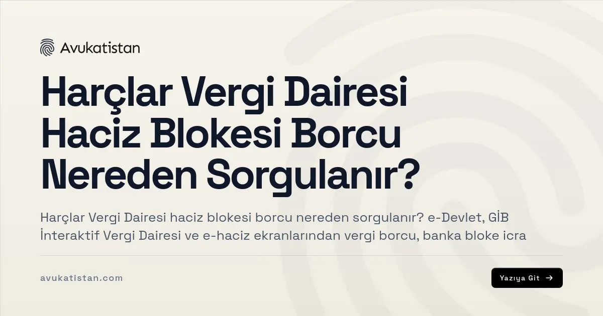 Harçlar Vergi Dairesi Haciz Blokesi Borcu Nereden Sorgulanır?